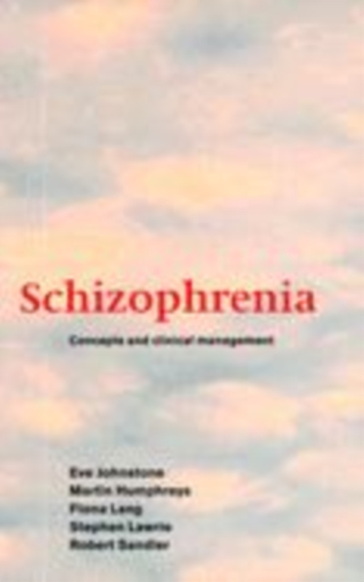 Schizophrenia : Concepts and Clinical Management, Hardback Book
