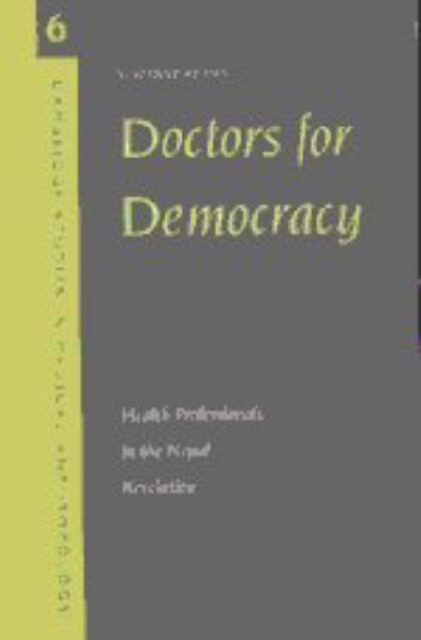 Doctors for Democracy : Health Professionals in the Nepal Revolution, Paperback / softback Book