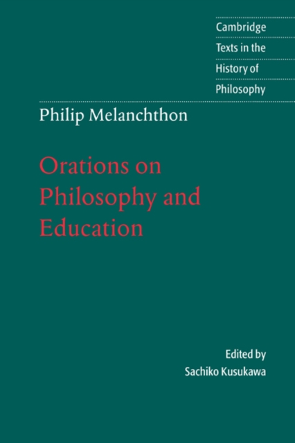Melanchthon: Orations on Philosophy and Education, Paperback / softback Book