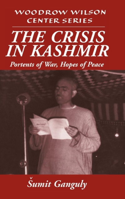 The Crisis in Kashmir : Portents of War, Hopes of Peace, Hardback Book