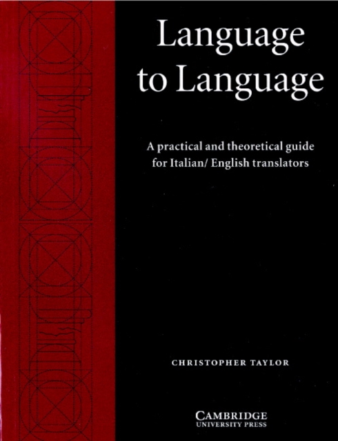 Language to Language : A Practical and Theoretical Guide for Italian/English Translators, Paperback / softback Book