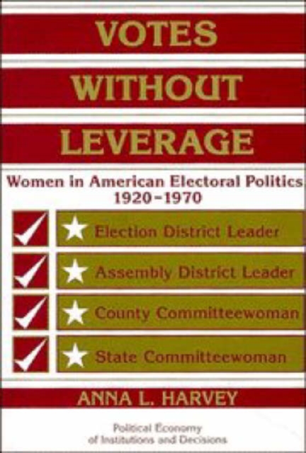 Votes without Leverage : Women in American Electoral Politics, 1920-1970, Paperback / softback Book