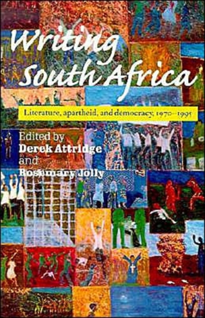 Writing South Africa : Literature, Apartheid, and Democracy, 1970-1995, Paperback / softback Book