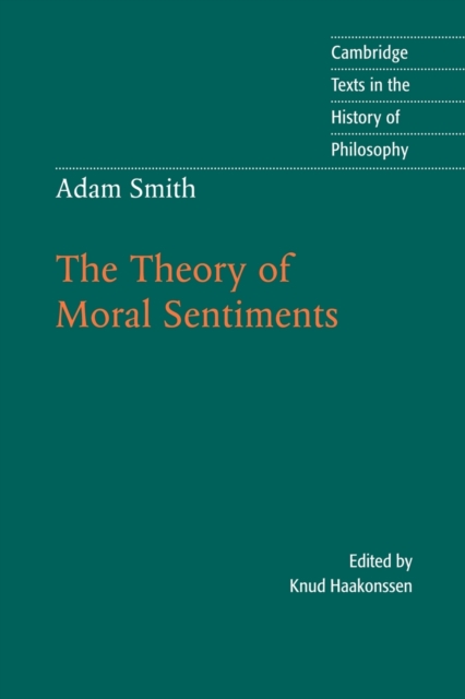 Adam Smith: The Theory of Moral Sentiments, Paperback / softback Book