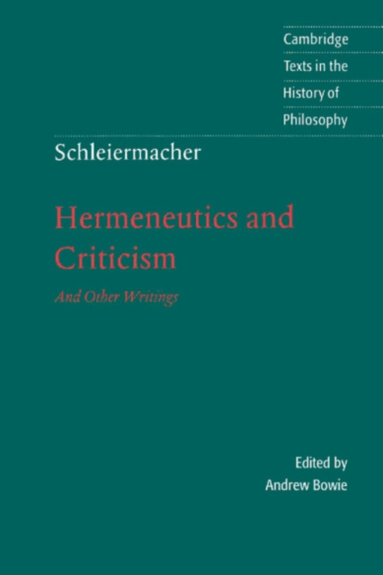 Schleiermacher: Hermeneutics and Criticism : And Other Writings, Paperback / softback Book