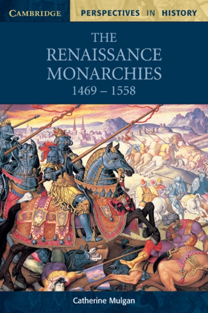 The Renaissance Monarchies : 1469-1558, Paperback / softback Book