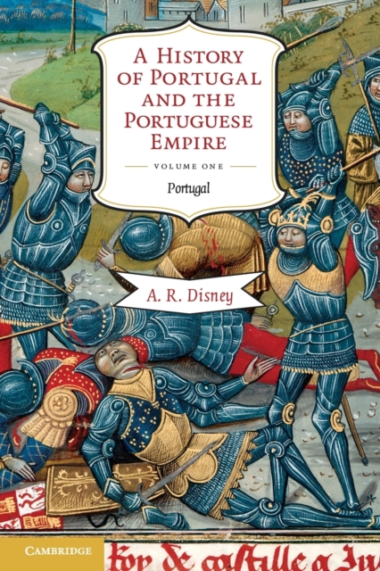 A History of Portugal and the Portuguese Empire : From Beginnings to 1807, Paperback / softback Book
