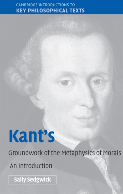 Kant's Groundwork of the Metaphysics of Morals : An Introduction, Paperback / softback Book