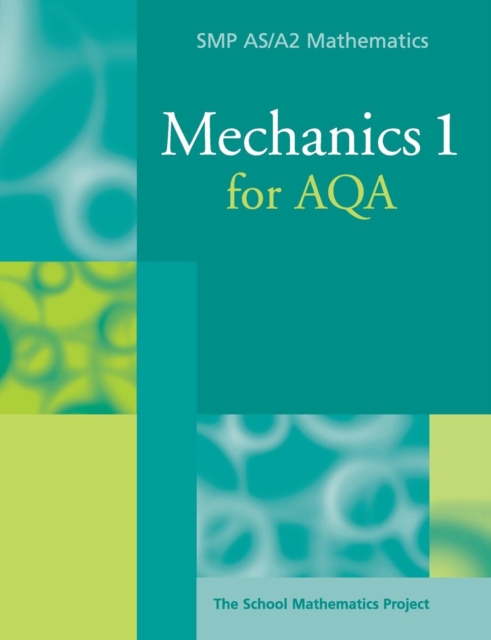 SMP AS/A2 Mathematics for AQA : Mechanics 1 for AQA, Paperback / softback Book