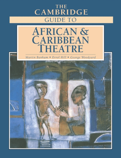 The Cambridge Guide to African and Caribbean Theatre, Paperback / softback Book