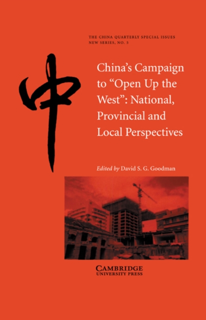 China's Campaign to 'Open up the West' : National, Provincial and Local Perspectives, Paperback / softback Book