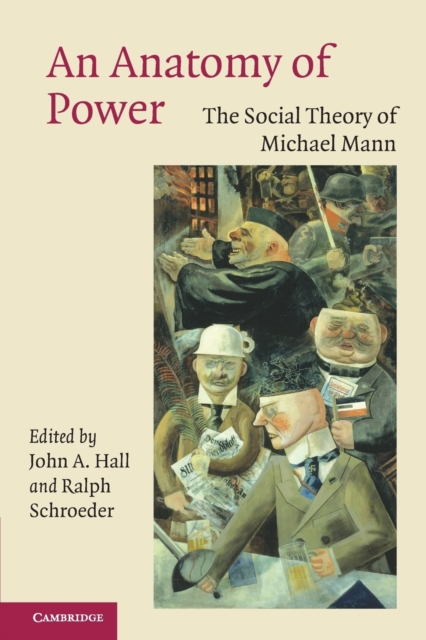 An Anatomy of Power : The Social Theory of Michael Mann, Paperback / softback Book