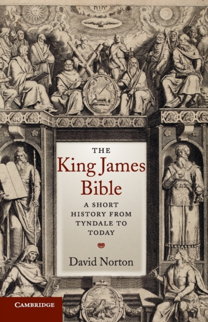 The King James Bible : A Short History from Tyndale to Today, Paperback / softback Book