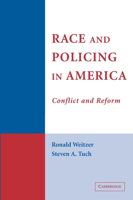 Race and Policing in America : Conflict and Reform, Paperback / softback Book