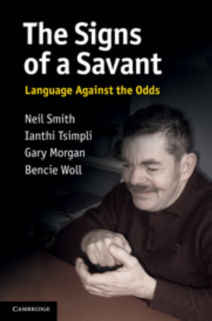 The Signs of a Savant : Language Against the Odds, Paperback / softback Book