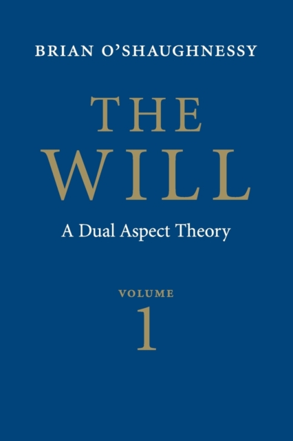 The Will: Volume 1, Dual Aspect Theory, Paperback / softback Book