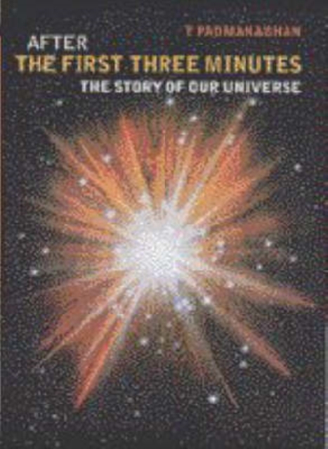 After the First Three Minutes : The Story of Our Universe, Hardback Book