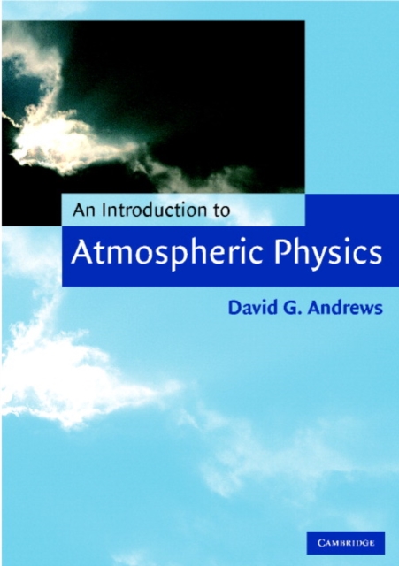An Introduction to Atmospheric Physics, Hardback Book