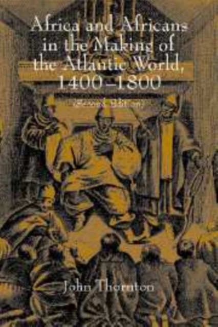 Africa and Africans in the Making of the Atlantic World, 1400-1800, Hardback Book