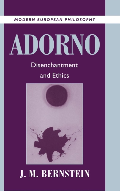 Adorno : Disenchantment and Ethics, Hardback Book