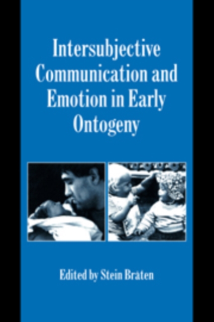 Intersubjective Communication and Emotion in Early Ontogeny, Hardback Book