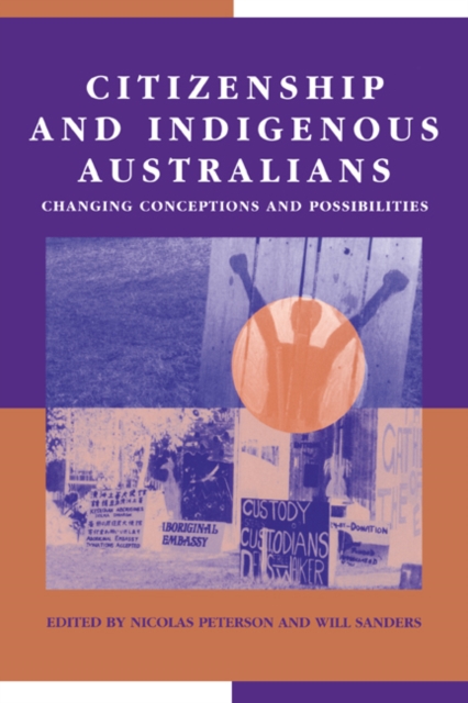 Citizenship and Indigenous Australians : Changing Conceptions and Possibilities, Paperback / softback Book