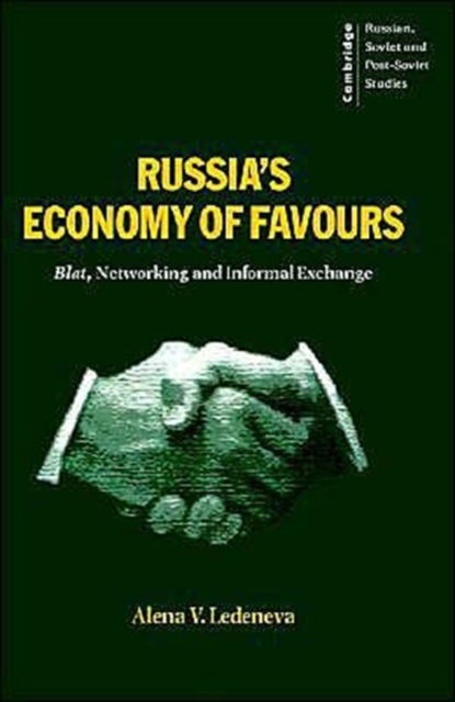 Russia's Economy of Favours : Blat, Networking and Informal Exchange, Paperback / softback Book