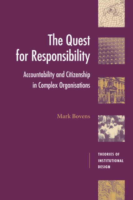 The Quest for Responsibility : Accountability and Citizenship in Complex Organisations, Paperback / softback Book