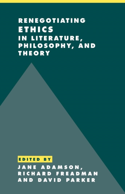 Renegotiating Ethics in Literature, Philosophy, and Theory, Paperback / softback Book