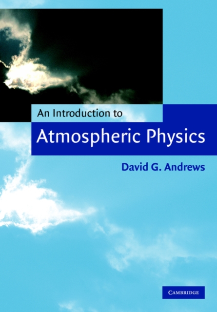 An Introduction to Atmospheric Physics, Paperback Book