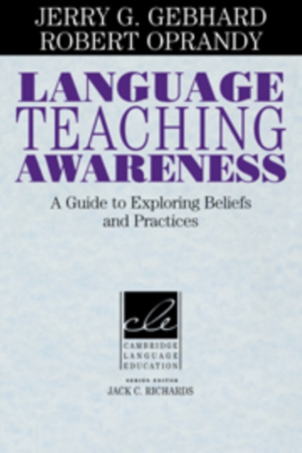 Language Teaching Awareness : A Guide to Exploring Beliefs and Practices, Hardback Book