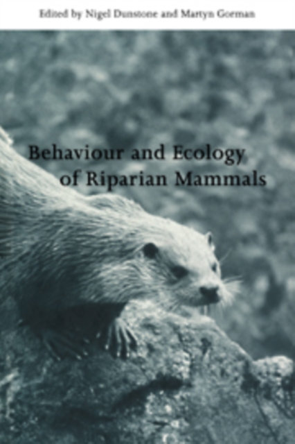 Behaviour and Ecology of Riparian Mammals, Hardback Book