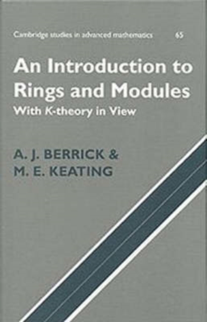 An Introduction to Rings and Modules : With K-Theory in View, Hardback Book