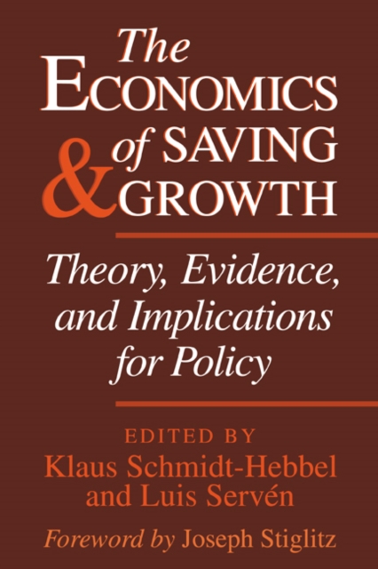 The Economics of Saving and Growth : Theory, Evidence, and Implications for Policy, Hardback Book