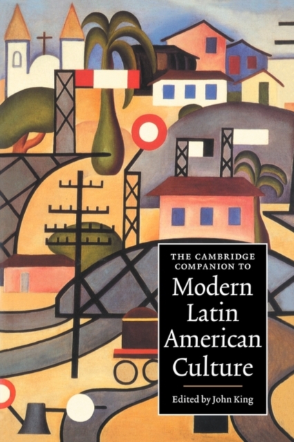 The Cambridge Companion to Modern Latin American Culture, Paperback / softback Book