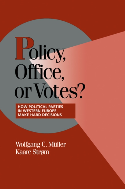 Policy, Office, or Votes? : How Political Parties in Western Europe Make Hard Decisions, Paperback / softback Book