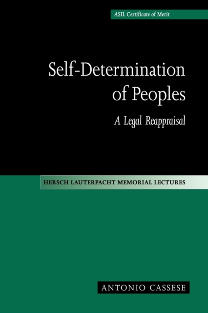 Self-Determination of Peoples : A Legal Reappraisal, Paperback / softback Book