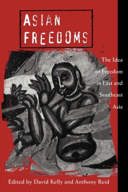 Asian Freedoms : The Idea of Freedom in East and Southeast Asia, Paperback / softback Book