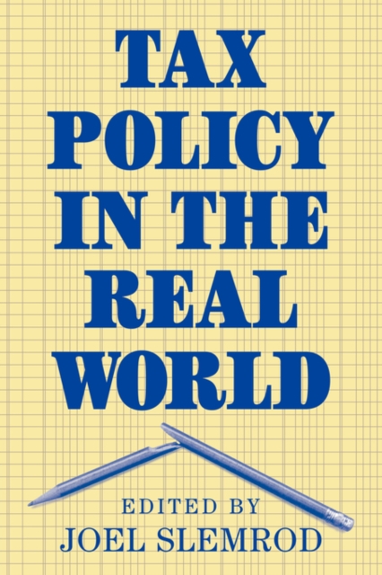 Tax Policy in the Real World, Hardback Book