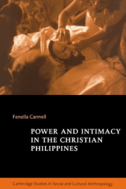 Power and Intimacy in the Christian Philippines, Hardback Book