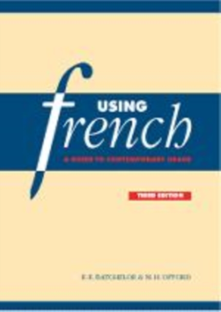 Using French : A Guide to Contemporary Usage, Hardback Book