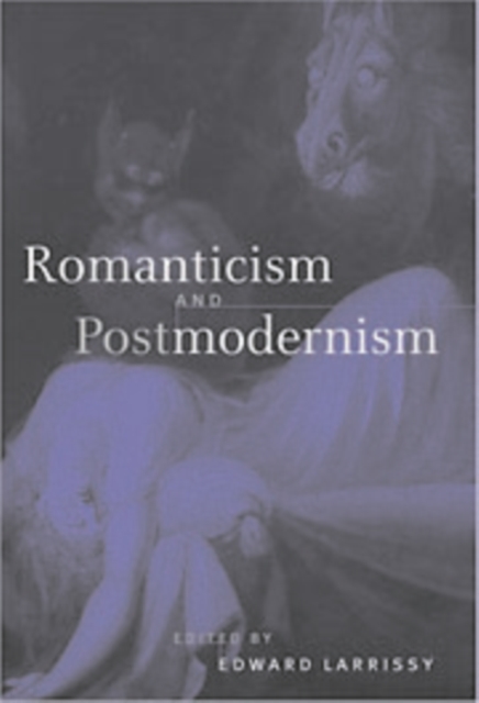 Romanticism and Postmodernism, Hardback Book