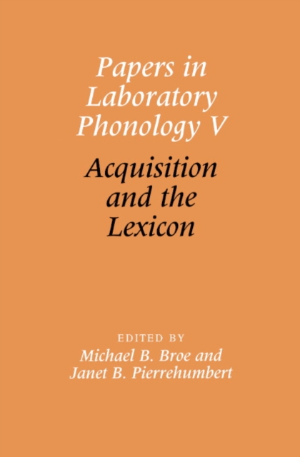 Papers in Laboratory Phonology V : Acquisition and the Lexicon, Hardback Book