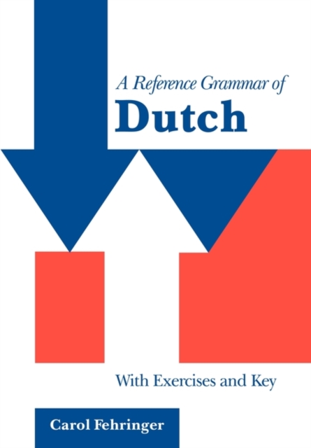 A Reference Grammar of Dutch : With Exercises and Key, Paperback / softback Book