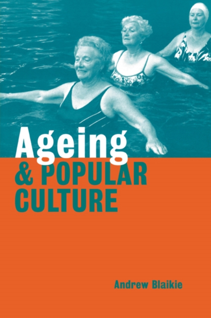Ageing and Popular Culture, Paperback / softback Book