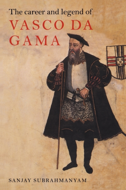 The Career and Legend of Vasco da Gama, Paperback / softback Book