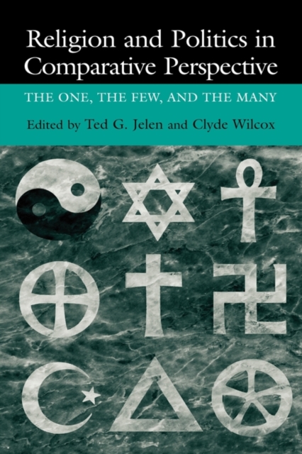 Religion and Politics in Comparative Perspective : The One, The Few, and The Many, Hardback Book