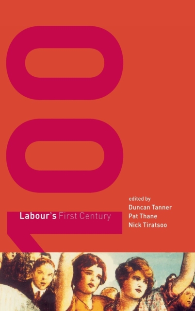 Labour's First Century, Hardback Book
