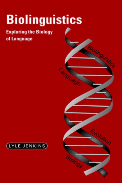 Biolinguistics : Exploring the Biology of Language, Hardback Book