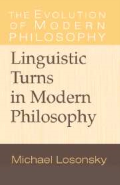 Linguistic Turns in Modern Philosophy, Hardback Book